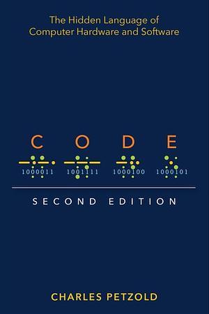 Code: The Hidden Language of Computer Hardware and Software by Charles Petzold