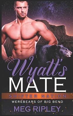 Wyatt's Mate by Meg Ripley