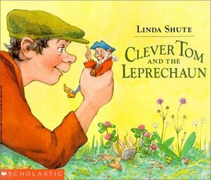 Clever Tom and the Leprechaun by Linda Shute