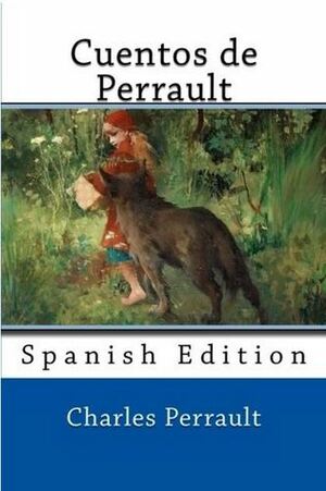 Cuentos de Perrault (Spanish Edition) by Teodoro Baro, Charles Perrault, Nik Marcel