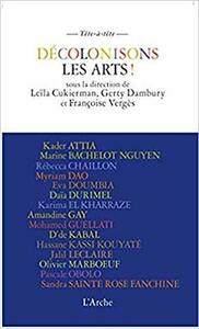 Décolonisons les arts! by Leïla Cukierman, Gerty Dambury, Françoise Vergès
