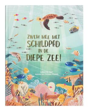 Zwem mee met schildpad in de diepe zee! by Catherine Barr, Kirsten Verhagen