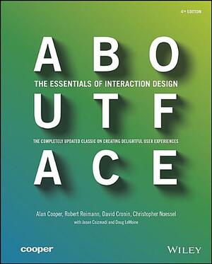 About Face: The Essentials of Interaction Design, Fourth Edition by Alan Cooper, Robert Lyman