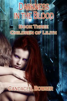 Darkness in the Blood by Celestial Waters Publishing, Candace L. Bowser