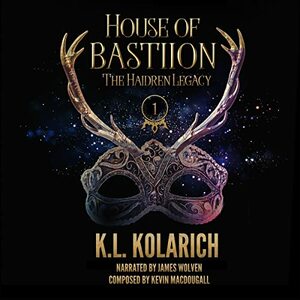 House of Bastiion by K.L. Kolarich