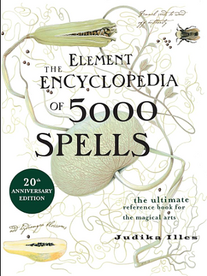 The Element Encyclopedia of 5000 Spells by Judika Illes, Judika Illes