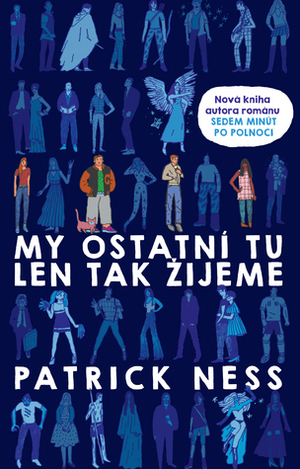 My ostatní tu len tak žijeme by Michal Jedinák, Patrick Ness