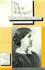 The Yellow Wallpaper (Women Writers: Texts and Contexts) by Janice Haney-Peritz, Sandra M. Gilbert, Judith Fetterley, Elizabeth Ammons, Charlotte Perkins Gilman, Marianne DeKoven, Susan S. Lanser, Annette Kolodny, Susan Gubar, Thomas L. Erskine, Carroll Smith-Rosenberg