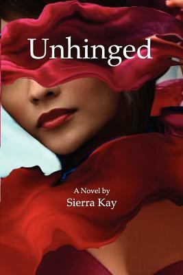 Unhinged by Sierra Kay