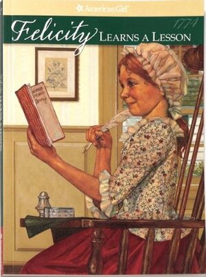 Felicity Learns a Lesson: A School Story by Valerie Tripp, Keith Skeen, Luann Roberts, Dan Andreasen, LATIMER