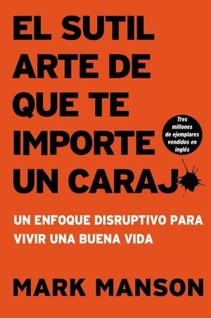 El sutil arte de que te importe un carajo by Mark Manson