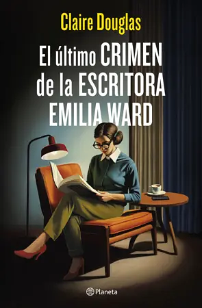 El último crimen de la escritora Emilia Ward by Claire Douglas