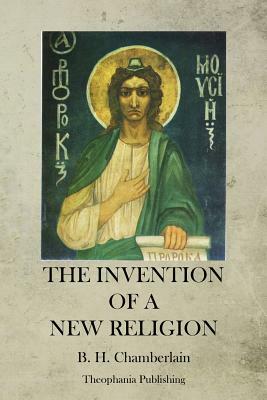The Invention of a New Religion by B. H. Chamberlain