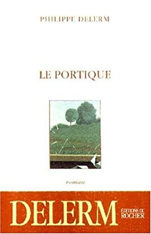 Le portique by Philippe Delerm