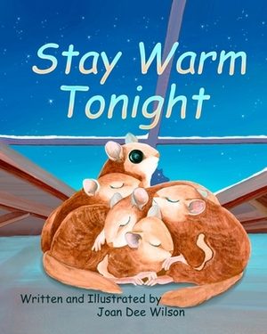 Stay Warm Tonight by Joan Dee Wilson