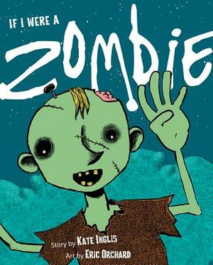 If I Were a Zombie by Kate Inglis