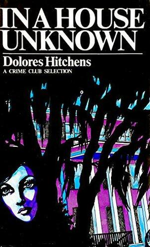 In a House Unknown by Dolores Hitchens