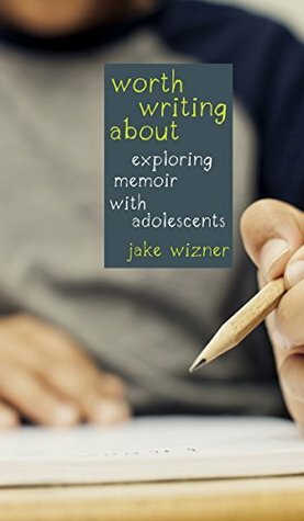 Worth Writing About by Jake Wizner