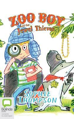 Zoo Boy and the Jewel Thieves by Sophie Thompson