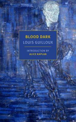 Blood Dark by Alice Kaplan, Louis Guilloux, Laura Marris