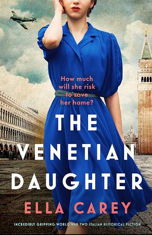 The Venetian Daughter by Ella Carey