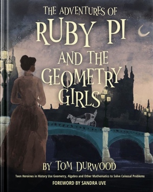 The adventures of Ruby Pi and the Geometry Girls by Tom Durwood