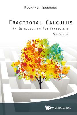 Fractional Calculus: An Introduction for Physicists (2nd Edition) by Richard Herrmann