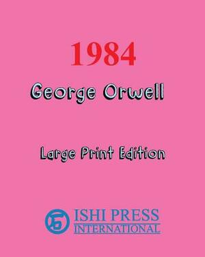 1984 George Orwell - Large Print Edition by George Orwell