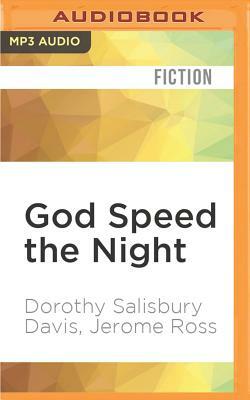 God Speed the Night by Dorothy Davis, Jerome Ross