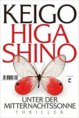 Unter der Mitternachtssonne: Thriller by Keigo Higashino