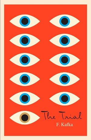 The Trial: A New Translation Based on the Restored Text by Franz Kafka published by Schocken by Franz Kafka