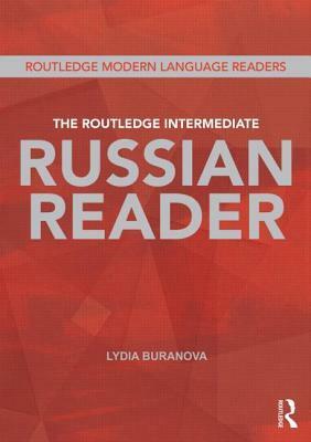 The Routledge Intermediate Russian Reader by Lydia Buravova