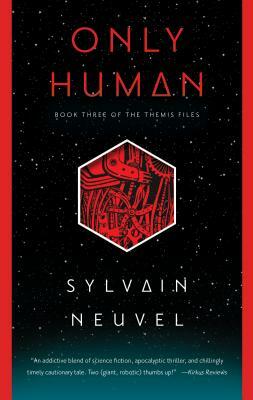 Only Human by Sylvain Neuvel