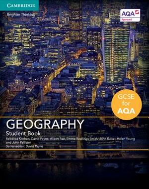 GCSE Geography for Aqa Student Book with Cambridge Elevate Enhanced Edition (2 Years) by Alison Rae, David Payne, Rebecca Kitchen