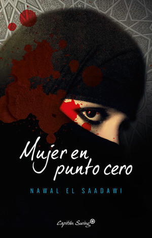 Mujer en punto cero by Nawal El Saadawi