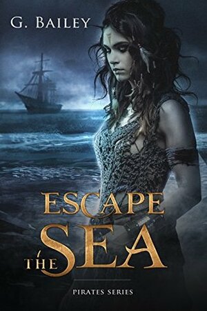 Escape the Sea by G. Bailey
