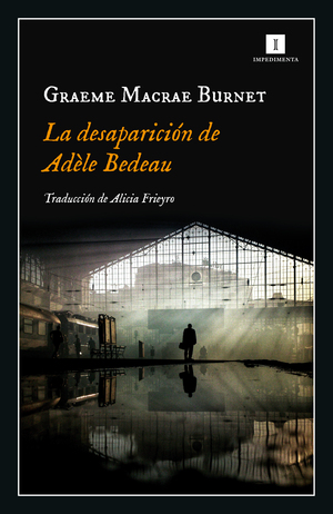 La desaparición de Adèle Bedeau by Graeme Macrae Burnet