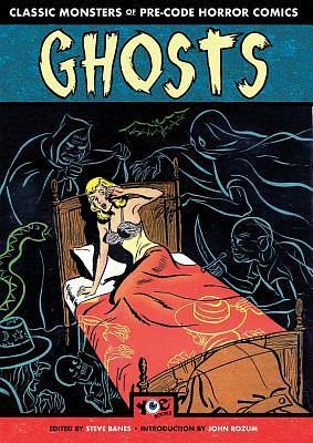 Ghosts: Classic Monsters of Pre-Code Horror Comics by Steve Banes, Steve Banes