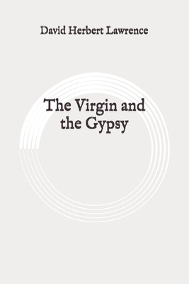 The Virgin and the Gypsy: Original by D.H. Lawrence