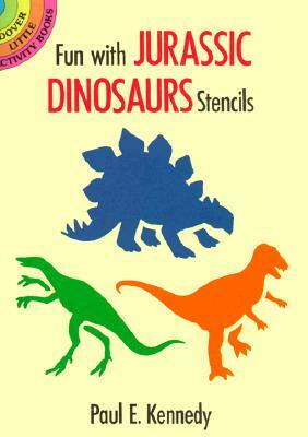 Fun with Jurassic Dinosaurs Stencils by Paul E. Kennedy