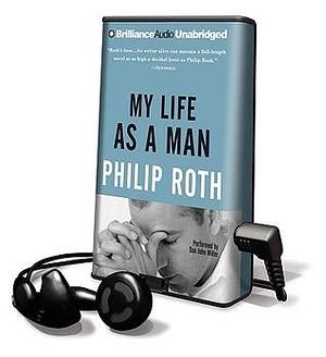 My Life As A Man by Philip Roth, Dan John Miller