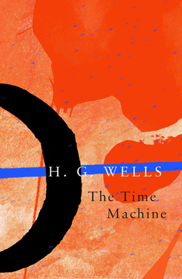 The Time Machine (Legend Classics) by H.G. Wells