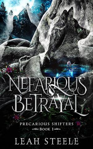 Nefarious Betrayal by Leah Steele