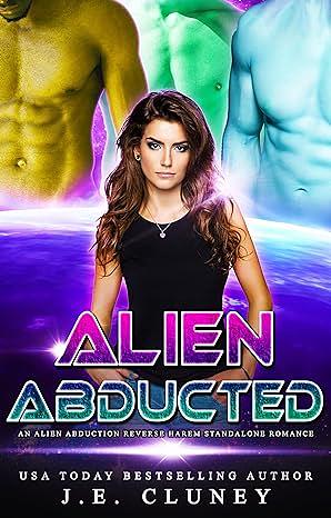 Alien Abducted by J.E. Cluney