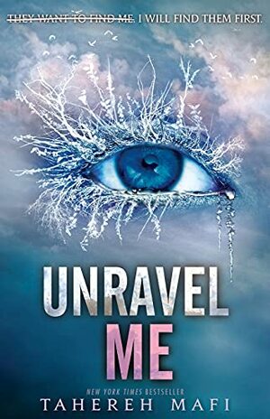 Unravel Me by Tahereh Mafi