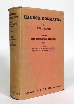 Church Dogmatics: III.2 The Doctrine of Creation by Karl Barth