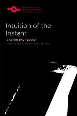 Intuition of the Instant by Gaston Bachelard