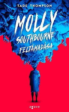 Molly Southbourne Feltámadása by Tade Thompson