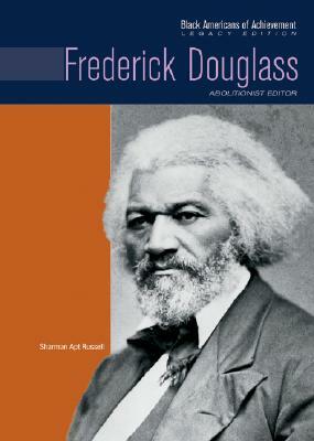 Frederick Douglass: Abolitionist Editor by Heather Lehr Wagner, Sharman Apt Russell