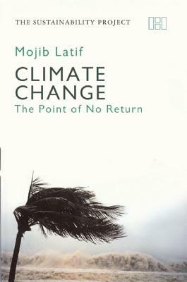 Climate Change: The Point of No Return by Mojib Latif